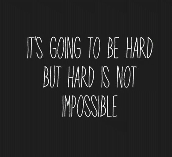 It's going to be hard but hard is not impossible.